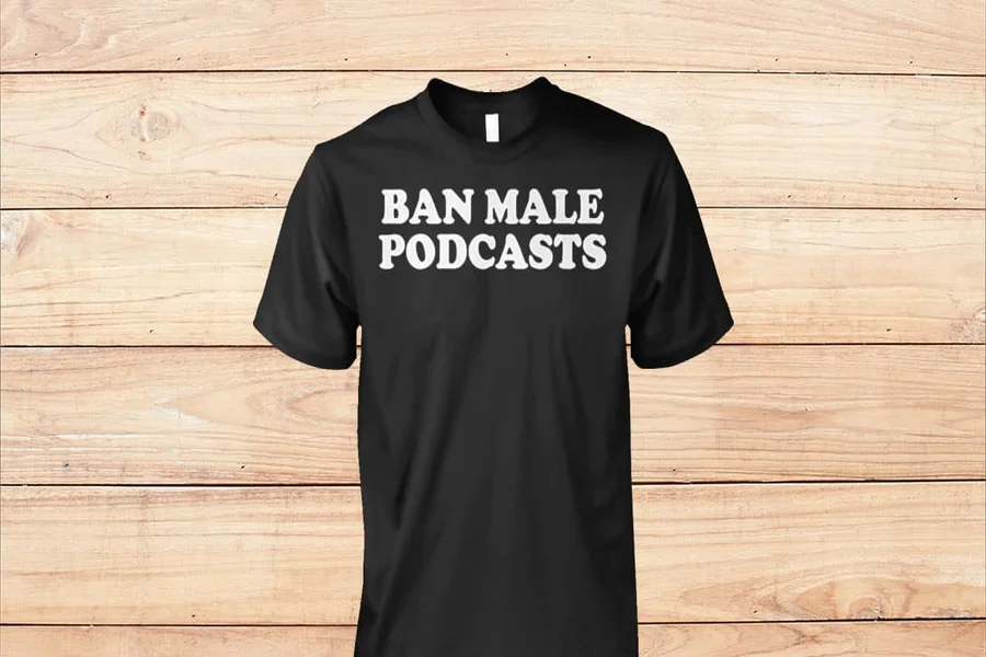 Ban Male Podcasts Shirt